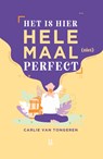 Het is hier helemaal (niet) perfect! - Carlie van Tongeren - 9789463493109