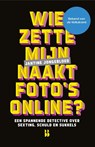 Wie zette mijn naaktfoto's online? - Jantine Jongebloed - 9789463493154