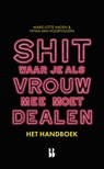 Shit waar je als vrouw mee moet dealen - het handboek - Marie Lotte Hagen ; Nydia van Voorthuizen - 9789463493338