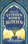 Zolang de citroenbomen bloeien - Zoulfa Katouh - 9789463494045