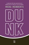 Dunk - Micha Meinderts - 9789463494410