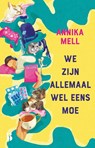 We zijn allemaal wel eens moe - Annika Mell ; Marie Lotte Hagen ; Nydia van Voorthuizen - 9789463494885