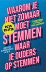 Waarom je niet zomaar moet stemmen waar je ouders op stemmen - Titia Hoogendoorn ; Nienke Schuitemaker - 9789463496513