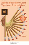 Adobe Illustrator cc 2018: tips, trucs en technieken - Jan Ris - 9789463560337