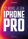 Zo word je een iPhone-pro - Team VDM - 9789463563192