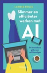 Slimmer en efficiënter werken met AI - Larisse Buijze - 9789463564014
