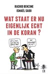 Wat staat er nu eigenlijk echt in de Koran? - Rachid Benzine ; Ismaël Saidi - 9789463580045