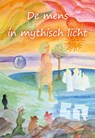 De mens in mythisch licht - Marianne Carolus - 9789463653633