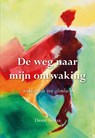 De weg naar mijn ontwaking - Dione Nozza - 9789463654029