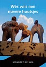Wês wiis mei nuvere houtsjes - Meindert Bylsma - 9789463655231