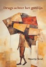 Drugs achter het gordijn - Maartje Krul - 9789463656153