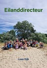 Eilanddirecteur - Loes Dijk - 9789463656900