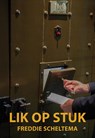 Lik op stuk - Freddie Scheltema - 9789463657648