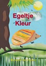 Egeltje Kleur - Marianna van Tuinen - 9789463657754