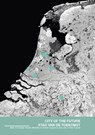 City of the Future / Stad van de Toekomst - Roberto Cavallo ; Maurits van Ardenne ; Joran Kuijper ; Juul Heuvelmans - 9789463661201