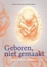 Geboren, niet gemaakt - Theo Boer ; Elise van Hoek ; Dick Mul - 9789463691093