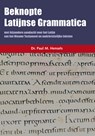 Beknopte Latijnse Grammatica - Paul Hensels - 9789463691437