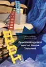 Op ontdekkingstocht door het Nieuwe Testament - Rob van Houwelingen ; Myriam Klinker-De Klerck - 9789463692434