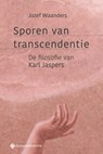 Sporen van transcendentie - Jozef Waanders - 9789463710497