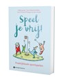Speel je vrij! Praktijkboek sportspelen - Philippe Vandersmissen Minten - 9789463713245