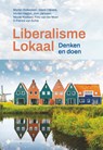 Liberalisme Lokaal - Martijn Bolkestein ; Gerrit Dijkstra ; Ivo Ten Hagen ; Jorn Janssen ; Nicole Koetsier ; Frits Van der Meer ; Patrick Van Schie - 9789463715935