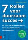 7 Rollen voor duurzaam succes - Carola Wijdoogen - 9789463721899