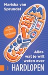 Alles wat je wilt weten over hardlopen - Mariska van Sprundel - 9789463728089