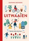 Uitwaaien - Daphne Deckers - 9789463810005