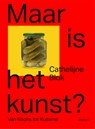 Maar is het kunst? - Cathelijne Blok - 9789463811804