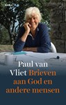 Brieven aan God en andere mensen - Paul van Vliet - 9789463821032