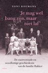 Je mag wel bang zijn, maar niet laf - Toni Boumans - 9789463821179