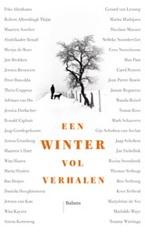 Een winter vol verhalen, Frits Abrahams ; Robert Alberdingk Thijm ; Maarten Asscher ; Abdelkader Benali ; Merijn de Boer ; Jan Brokken ; Peter Buwalda ; Jeroen Brouwers ; Thera Coppens ; Adriaan van Dis ; Jessica Durlacher ; Maarten 't Hart ; Wim Hazeu ; Maria Heiden ; Bas Heijne ; Daniela Hooghiemstra ; Ronald Giphart ; Ja -  - 9789463821261