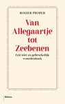 Van Allegaartje tot Zeebenen - Rogier Proper - 9789463823692