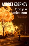 Drie jaar onder vuur - Andrej Koerkov - 9789463824620