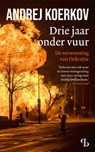 Drie jaar onder vuur - Andrej Koerkov - 9789463824620