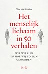 Het menselijk lichaam in 50 verhalen - Nico M. van Straalen - 9789463824705