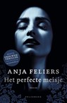 Het perfecte meisje - Anja Feliers - 9789463830102
