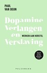 Dopamine, verlangen en verslaving - Paul Van Deun - 9789463835534