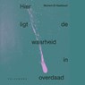 Hier ligt de waarheid in overdaad - Myriem El-Kaddouri - 9789463838818