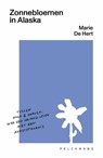 Zonnebloemen in Alaska - Marie De Hert - 9789463838962