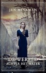 De wereld achter het water - Jen Minkman - 9789463860710