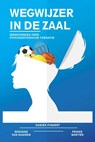 Wegwijzer in de zaal - Rozanne van Maanen en Femke Wanten Daniek Pinkert - 9789463892919