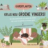 Krijg nou groene vingers! - Fiona Huisman - 9789463900607