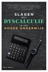 Slagen met dyscalculie in het hoger onderwijs - Annemie Desoete ; Bas Baccarne ; Ben Robaeyst ; Wout Duthoo ; Adelbrecht Haenebalcke ; Femke Lissens ; Masarrat Al Asmar ; Danielle Willems ; Marc Brysbaert - 9789463932837