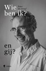 Wie ben ik ? En Gij ? - Peter De Graef - 9789463933681
