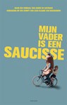 Mijn vader is een saucisse - Agnes de Lestrade ; Jean-Claude van Rijckeghem ; Sarah Devos - 9789463962537