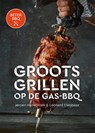 Beter BBQ Groots grillen op de gas-bbq - Jeroen Hazebroek ; Leonard Elenbaas - 9789464040838