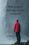 Mijn naam is Daremy, ik ben verslaafd! - Daremy Molina - 9789464052862