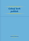 Geloof Kerk Politiek - Eginhard Meijering - 9789464067361