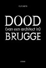 DOOD (van een architect in) BRUGGE - Filip Canfyn - 9789464077308